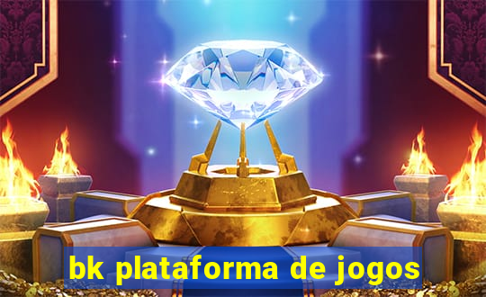 bk plataforma de jogos